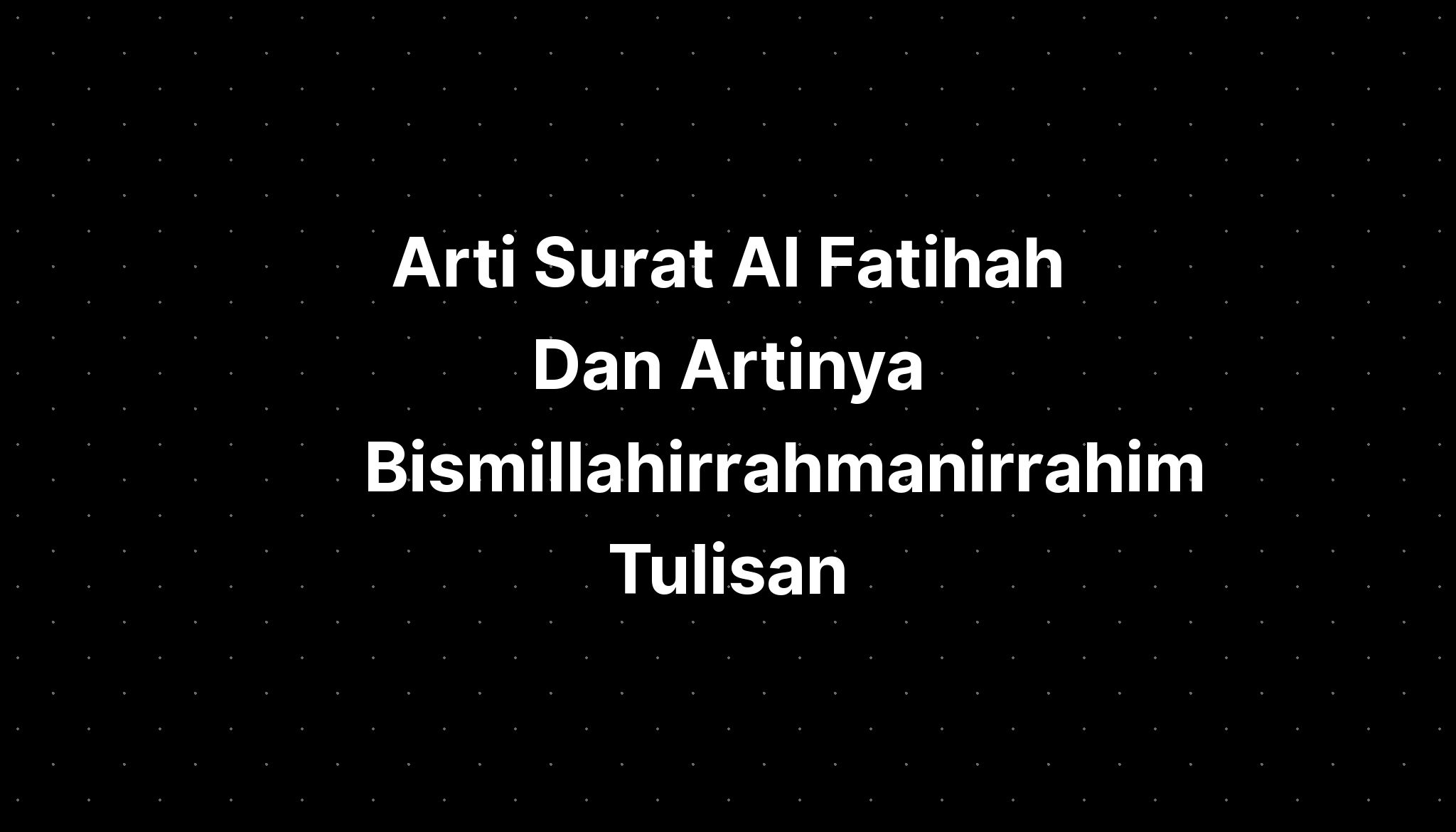 Arti Surat Al Fatihah Dan Artinya Bismillahirrahmanirrahim In English Hot Sex Picture 4759